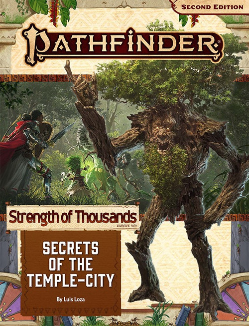 Pathfinder Adventure Path #172: Secrets of the Temple-City (Strength of Thousands 4 of 6). By Luis Loza. An animated tree person with a beard made of leaves is overlayed over a battle scene in the forest.