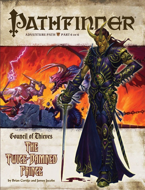 Pathfinder Adventure Path #30: The Twice-Damned Prince (Council of Thieves 6 of 6) PDF. By Brian Cortijo and James Jacobs. A sinister horned humanoid with golden skin carries a thin, bloody sword, overlayed on top of an illustration of a battle against a red dragon with curving horns, the landscape a sea of flames.
