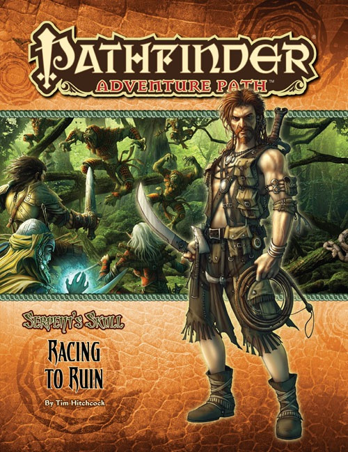 Pathfinder Adventure Path #38: Racing to Ruin (Serpent’s Skull 2 of 6), by Tim Hitchcock. This cover depicts a man with a sword and adventuring gear in front of a scene of heroes fighting ape monsters. 