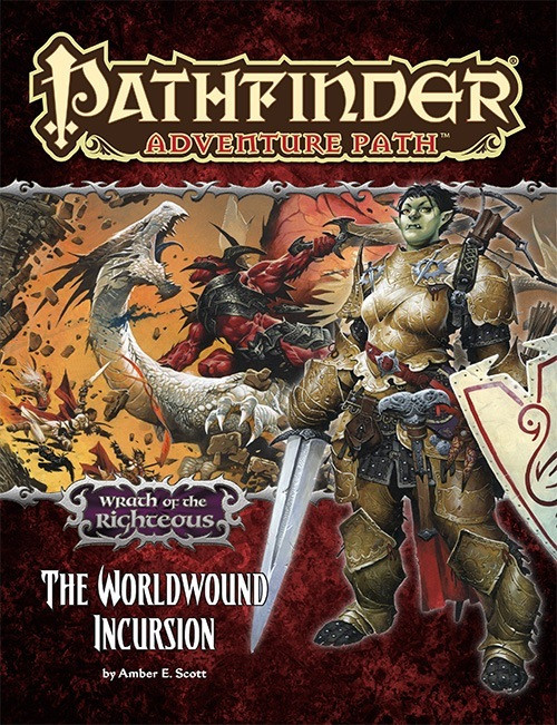 Pathfinder Adventure Path #73: The Worldwound Incursion (Wrath of the Righteous 1 of 6), by Amber E. Scott. This cover depicts a female orc warrior in front of a scene of a demon fighting heroes and a dragon.