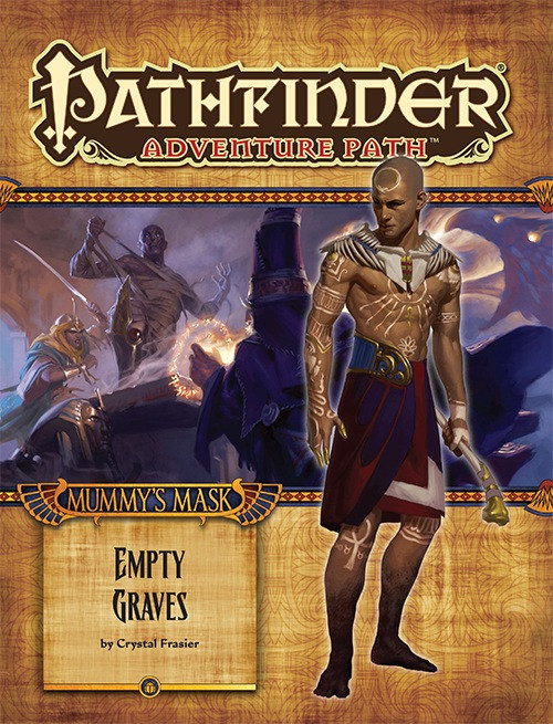 Pathfinder Adventure Path #80: Empty Graves (Mummy’s Mask 2 of 6), by Crystal Frasier. This cover depicts a man with a bone staff in front of a scene of heroes fighting a mummy.