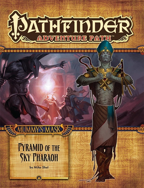 Pathfinder Adventure Path #84: Pyramid of the Sky Pharaoh (Mummy's Mask 6 of 6), by Mike Shel. This cover depicts a mummy in front of a scene of heroes fighting monsters.