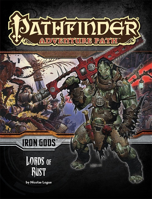 Pathfinder Adventure Path #86: Lords of Rust (Iron Gods 2 of 6), by Nicolas Logue. This product image depicts an orc woman with a huge sword in front of a scene of heroes fighting giant bugs. 