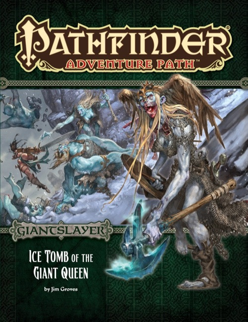 Pathfinder Adventure Path #94: Ice Tomb of the Giant Queen (Giantslayer 4 of 6), by Jim Groves. This product image depicts an undead female giant with an axe in front of a wintery scene of heroes fighting giants.