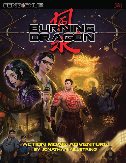 Burning Dragon Feng Shui 2E PDF,  Fantasy martial arts game cover, featuring Jonathan Killstring and characters, in an adventure setting with fireworks, a cityscape background, and dragon, from the Feng Shui 2 edition game series.
