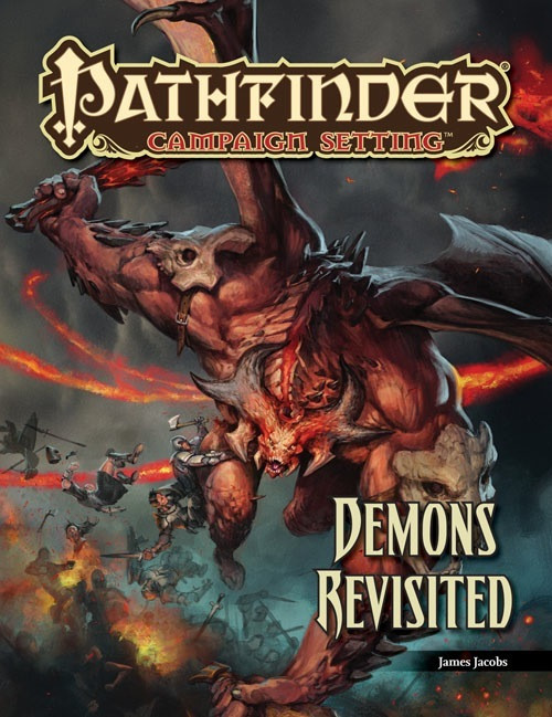 Pathfinder Campaign Setting: Demons Revisited book cover, featuring a muscular red demon with bold yellow and orange text, and a fiery background, measuring 7.5 inches x 10.8 inches, published by Paizo Entertainment.