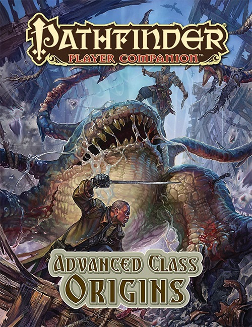 Pathfinder Player Companion: Advanced Class Origins PDF, a 56-page digital book featuring typography and fantasy artwork depicting medieval warriors, a large creature, and a hybrid class adventurer in the Pathfinder campaign setting.