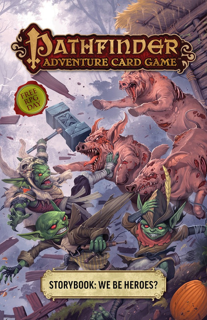 Pathfinder Adventure Card Game: We Be Heroes? cover shows a group of goblin heroes being attacked by several demonic fanged undead barnyard pigs in a foggy farm.