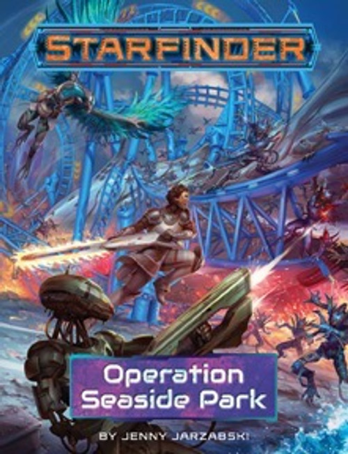 Starfinder Adventure: Operation: Seaside Park. By Jenny Jarzabski. Adventurers fight humanoid robots with laser guns in front of a spiraling roller coaster.