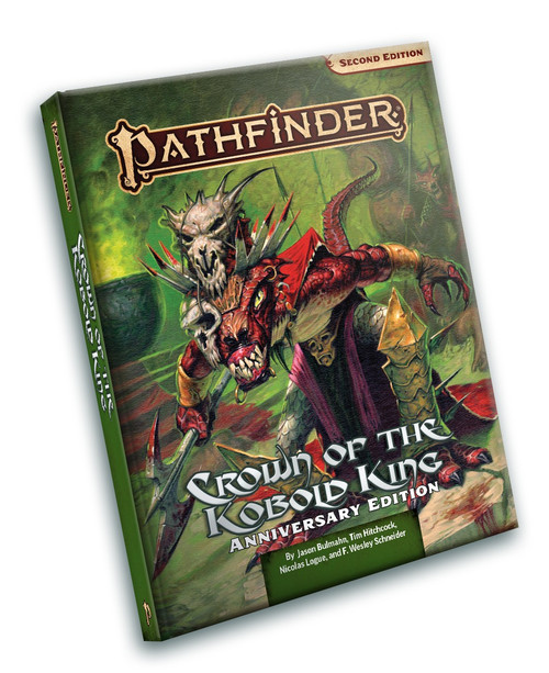 Pathfinder Adventure: Crown of the Kobold King Anniversary Edition, by Jason Bulmahn, Tim Hitchcock, Nicolas Logue, and F. Wesley Schneider. Cover depicts a snarling red kobold wearing a skull crown in a dungeon throneroom scene.