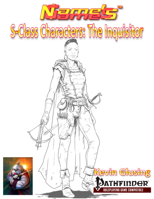 S-Class Inquisitor PDF, a 20-level summoner class character, in armor with sword and shield, Pathfinder RPG compatible, designed for standard adventuring parties by Kevin Glusing, Naram's publication in PDF format.