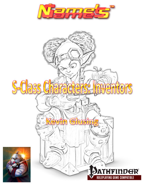 A Pathfinder RPG supplement, S-Class Characters: The Inventor PDF, features a woman in armor, goggles, with a steampunk design, compatible with the Pathfinder roleplaying game, by Kevin Glusing, 20-level class.