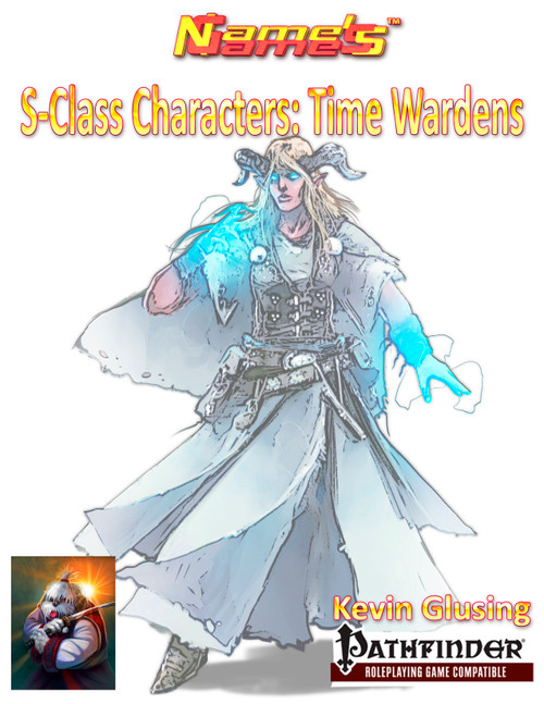 Time Warden PDF by Kevin Glusing, a fantasy character illustration featuring a character in a white robe with glowing blue hands, part of the Pathfinder compatible S-Class Characters series.