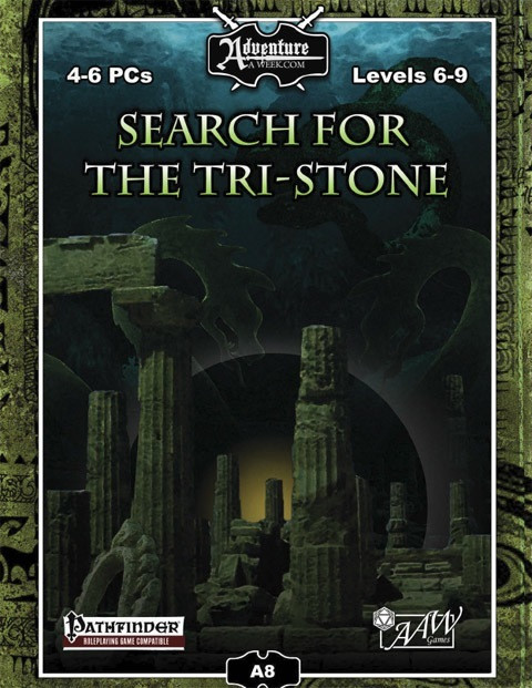 A8: Search for the Tri-Stone Pathfinder Roleplaying Game adventure for 4-6 players levels 6-9, featuring ancient ruins and mysterious archways by Adventureaweek.com, PDF with Hero Lab files included.