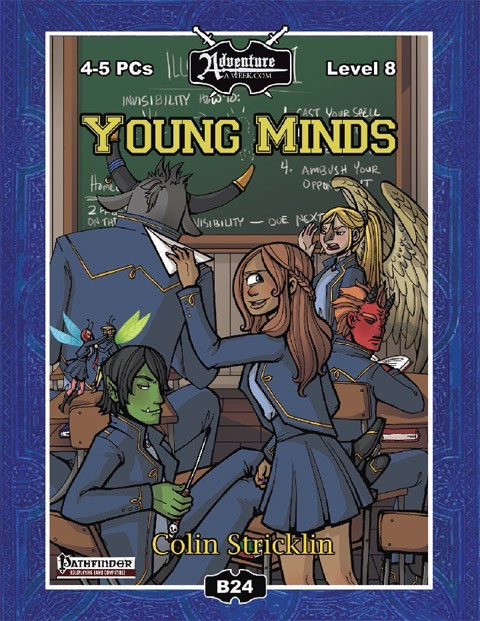 Pathfinder adventure module cover of B24: Young Minds PDF, featuring cartoon students and creatures in a classroom setting with a green chalkboard, designed for 4-5 level 8 PCs by Colin Stricklin.