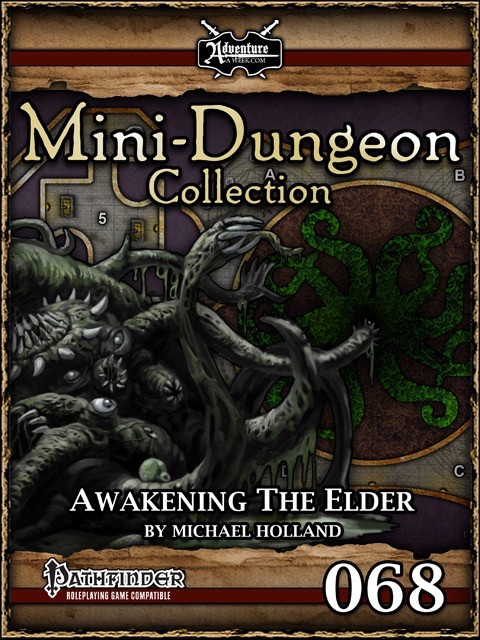 Mini-Dungeon #068: Awakening the Elder PDF cover, a dark fantasy illustration of twisted creatures and a temple map, created by Michael Holland for Pathfinder roleplaying game compatible adventures, 9th-level PC compatible.