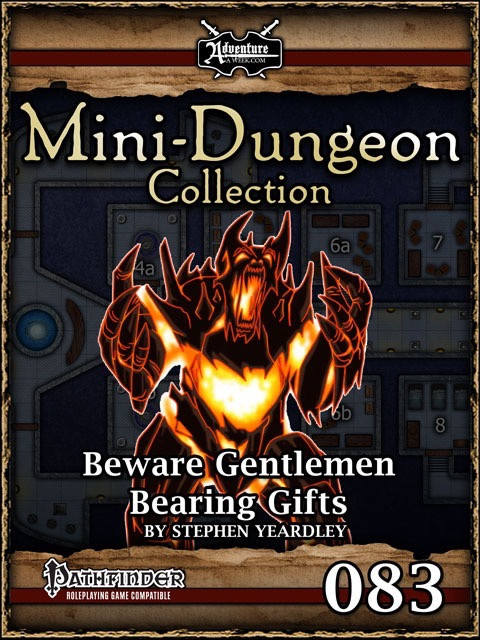 Pathfinder Mini-Dungeon PDF cover, Mini-Dungeon #083: Beware Gentlemen Bearing Gifts by Stephen Yeardley, features a fantasy creature on a dark background with map elements, 15-17 character Levels for 3-4 players.