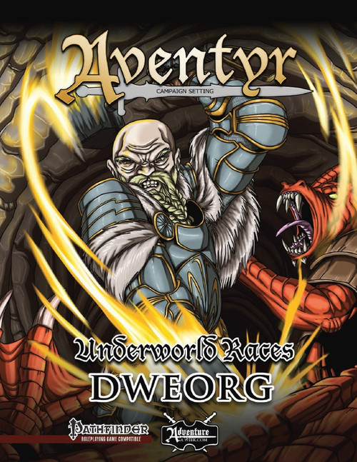 Dwarves battling creature in fantasy armor, featuring gold accents, with a fantasy font displaying 'Underworld Races: Dweorg PDF' by Aventyr, a new take on traditional dwarves classes and archetypes for Pathfinder.
