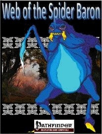 Pathfinder adventure game, Web of the Spider Baron PDF cover, features a blue spider creature with yellow fangs amidst dark trees and flames, suitable for 1st level characters.