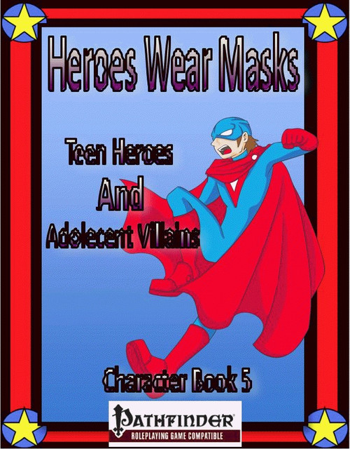 Heroes Wear Masks Character Book #5 teen heroes PDF cover art features bold blue and red graphics with yellow stars, compatible with Pathfinder RPG and including 10 new characters and supervillains.