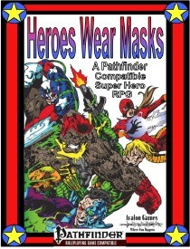 Heroes Wear Masks PDF cover, compatible with Pathfinder Roleplaying Game, featuring colorful superheroes and monsters in a vibrant red, blue, and yellow border. 8.5 x 11 inches, full-color digital product. Pathfinder compatible adventures and superheroes.