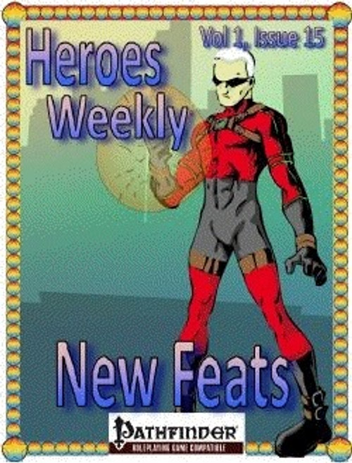 Heroes Weekly, Vol 1, Issue #15, New Feats PDF, featuring a comprehensive collection of superhero content, including stats, mechanics, and crypt battle tiles from Avalon Games, highlighting new feats for the Heroes Wear Mask system.