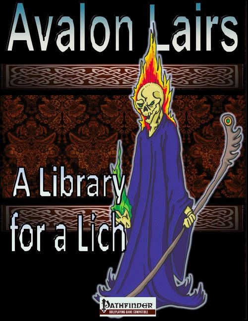 Avalon Lairs PDF, a short Pathfinder adventure featuring a lair, encounters, locations, and maps, a lich lair with Celtic design elements, a dark brown background and a skeleton in a purple robe with flame crown.