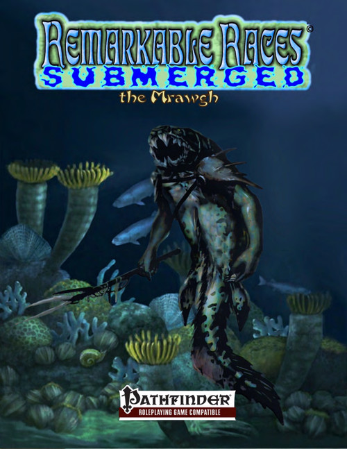 Remarkable Races Submerged: The Mrawgh PDF, a Pathfinder roleplaying game supplement, featuring aquatic fantasy art, showcasing a humanoid merfolk creature, surrounded by underwater sea life in a Cerulean Seas setting.