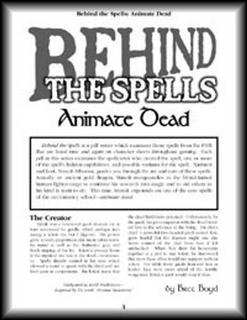 Behind the Spells: Animate Dead d20 PDF features 16 pages of detailed examination on spellcaster, hidden capabilities, and variants, including new weapon quality, on a standard 8.5 x 11 inch paper, by Bruce Boguslaski.