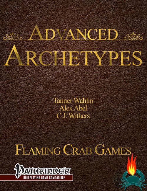 Advanced Archetypes PDF by Flaming Crab Games, a Pathfinder-compatible product featuring a brown leather background with gold text, 21 unique archetypes, including Avatar and Berserker, by authors Tanner Wahlin, Alex Abel, and C.J. Withers.