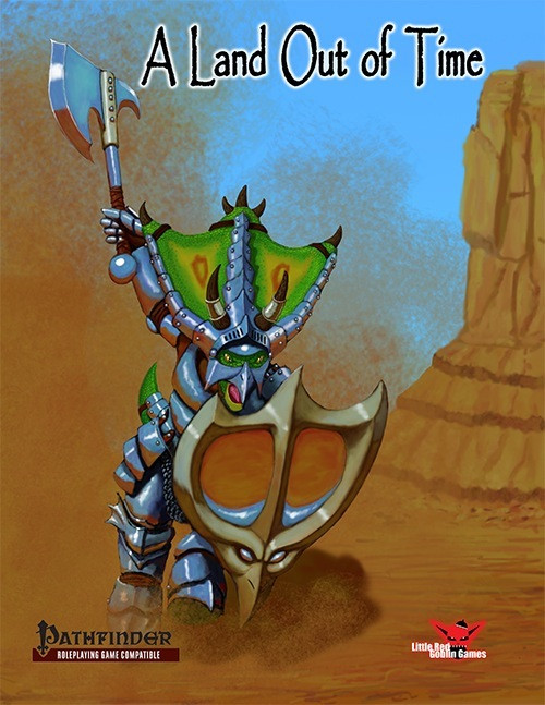 A Land Out of Time PDF cover featuring a green and blue armored creature, axe and shield in hand, set against a detailed Karkus brown desert background with rocky cliffs and compatible with Pathfinder table-top RPG.