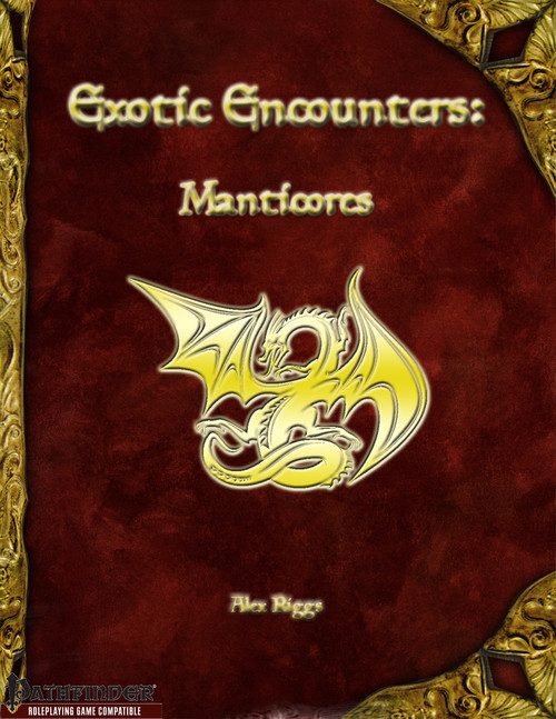 Exotic Encounters: Manticores PDF, a Pathfinder Roleplaying Game bestiary supplement, gold dragon illustration, red cover with gold accents, 8.5x11 inch PDF, compatible with RPG games, fantasy monster reference guide, for roleplaying game masters and players.
