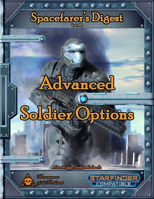 Spacefarer's Digest 015: Advanced Soldier Options PDF cover, metallic frame, blaster-wielding futuristic soldier in armor against a cityscape, compatible with Starfinder RPG, 12 pages, full-color, suitable for SFRPG players and adventurers.