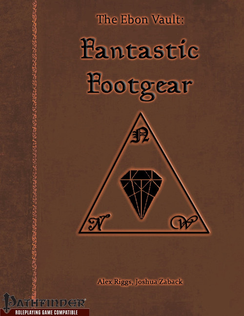 The Ebon Vault: Fantastic Footgear PDF cover features a brown background with black and orange text, showcasing a triangle with a diamond, for Pathfinder compatible magic gear, by Alex Riggs, Joshua Zaback.