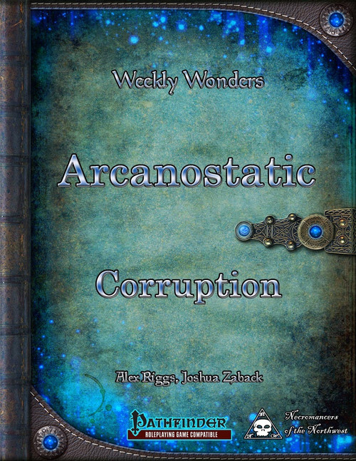 Weekly Wonders Arcanostatic Corruption PDF book cover features a blue-green background with starry night sky effect, bronze border, and Pathfinder Roleplaying Game compatible design by Alex Riggs and Joshua Zaback authors.