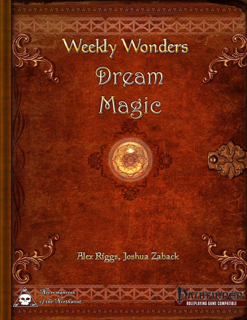 Weeky Wonders Dream Magic PFRPG PDF cover: Leather-bound book with gold accents, ornate borders, and a glowing crystal, by Alex Riggs and Joshua Zaback, for the Pathfinder Roleplaying Game, a fantasy adventure book.