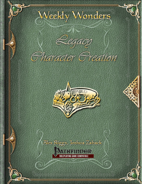 Weekly Wonders Legacy Character Creation PDF book cover, featuring green leather-bound design with gold accents, authors Alex Biga and Joshua Zaback's work, compatible with Pathfinder RPG, adorned with ornate gold border and emblem on green cover.
