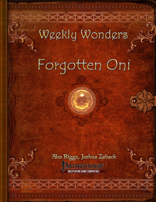 Pathfinder Roleplaying Game accessory, Weekly Wonders - Forgotten Oni PDF, featuring evil oni from Asian mythology, designed by Alex Riggs and Joshua Zaback, brown leather-like cover with gold accents, 44 pages, digital product.
