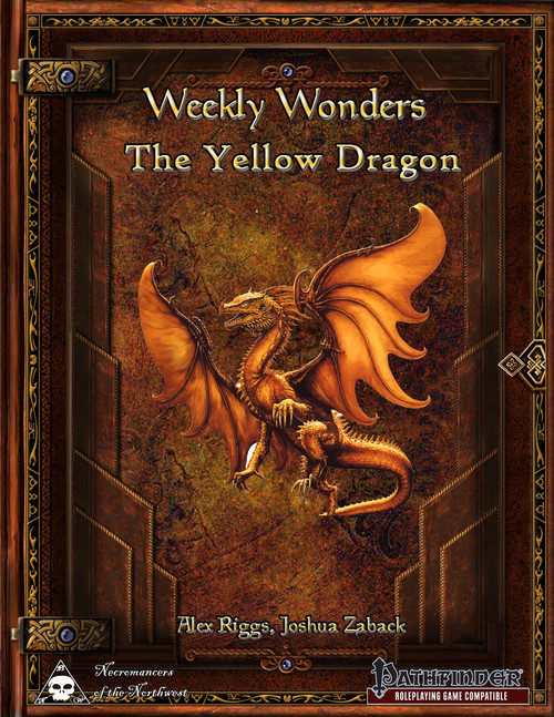 Weekly Wonders: The Yellow Dragon Pathfinder PDF, featuring a yellow dragon on a brown background, with gold accents and text, a fantasy roleplaying game supplement, 64 pages, by Alex Riggs, Joshua Zaback.