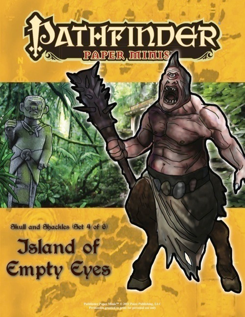Pathfinder Paper Minis - Island of Empty Eyes,  featuring 80+ key NPCs and monsters for the Skull & Shackles Adventure Path, with 7 paper miniatures, 2-page PDF, in vibrant yellow and green jungle color tones and bold typography.