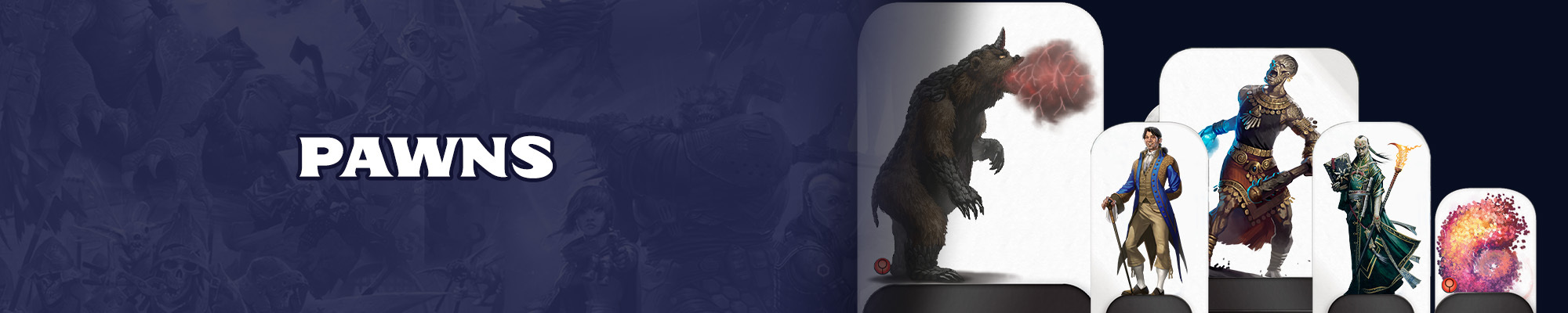 Pawns: White text with a dark blue outlive overlayed over a dark blue tinted illustration of the pathfinder and starfinder iconics. To the right of the logo are mockups of different sized pawns featuring. The largest going a bear-like monster breathing toxic fumes, the medium sized pawns are different human characters, and the smallest a colorful mass made up of tiny creatures.