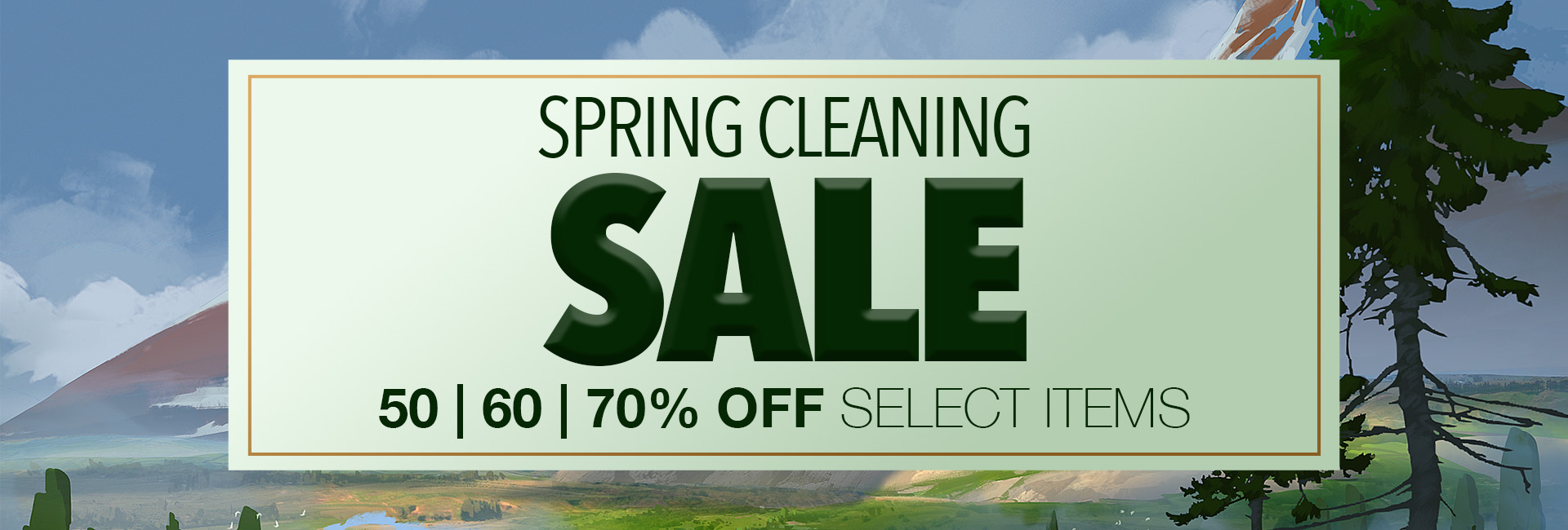 Spring Cleaning Sale: take 50, 60, and 70% off select items