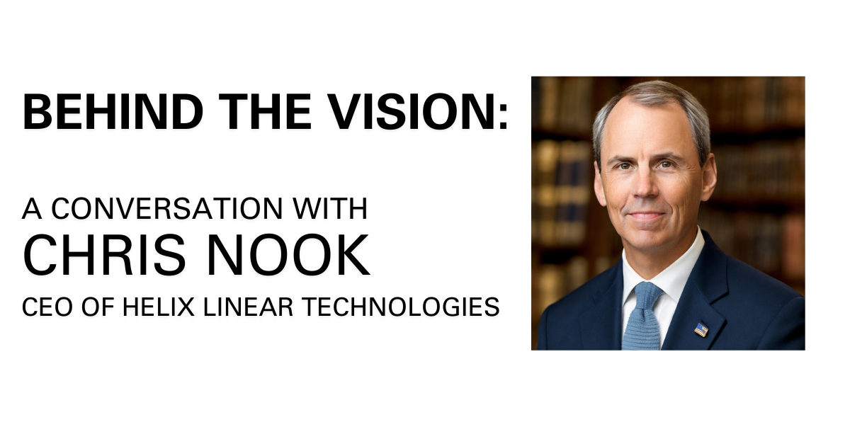 A Conversation with Chris Nook, CEO of Helix Linear Technologies