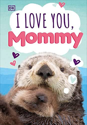 DK Children's Book I Love You Mommy