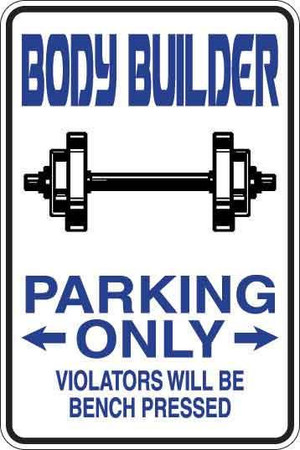 Body Builder Parking Only Sign Decal