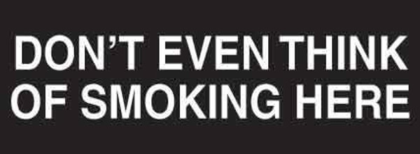 Don't Even Think Of Smoking Here Decal