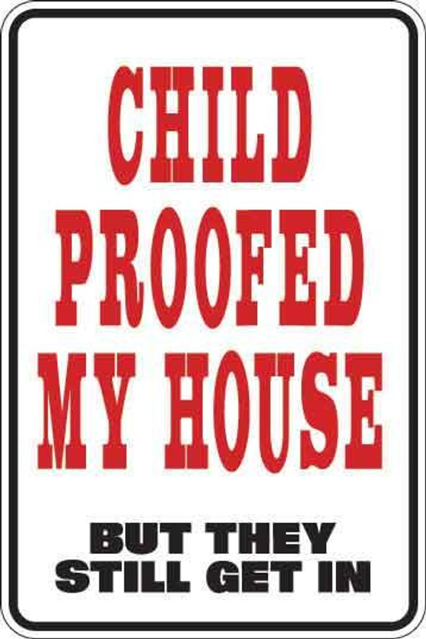 Child Proofed My House Sign Decal