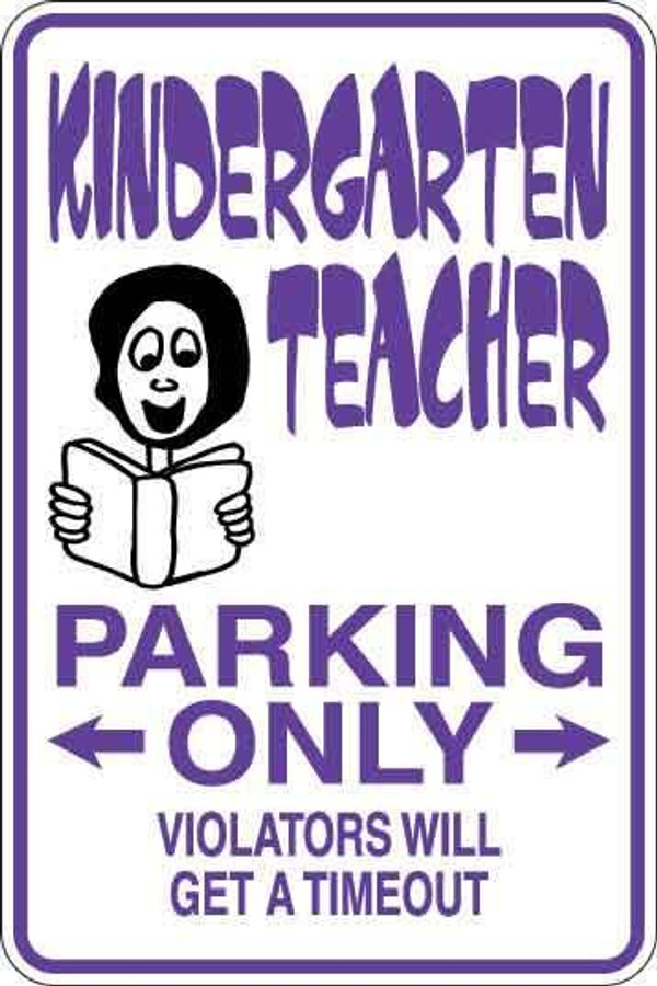 Kindergarten Teacher Parking Only Sign Decal