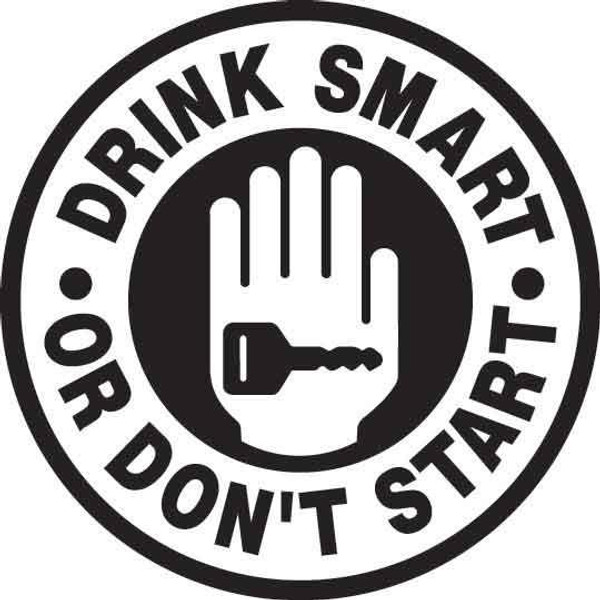Drink Smart Or Don't Start Decal