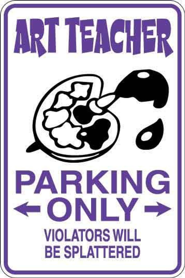Art Teacher Parking Only Sign Decal